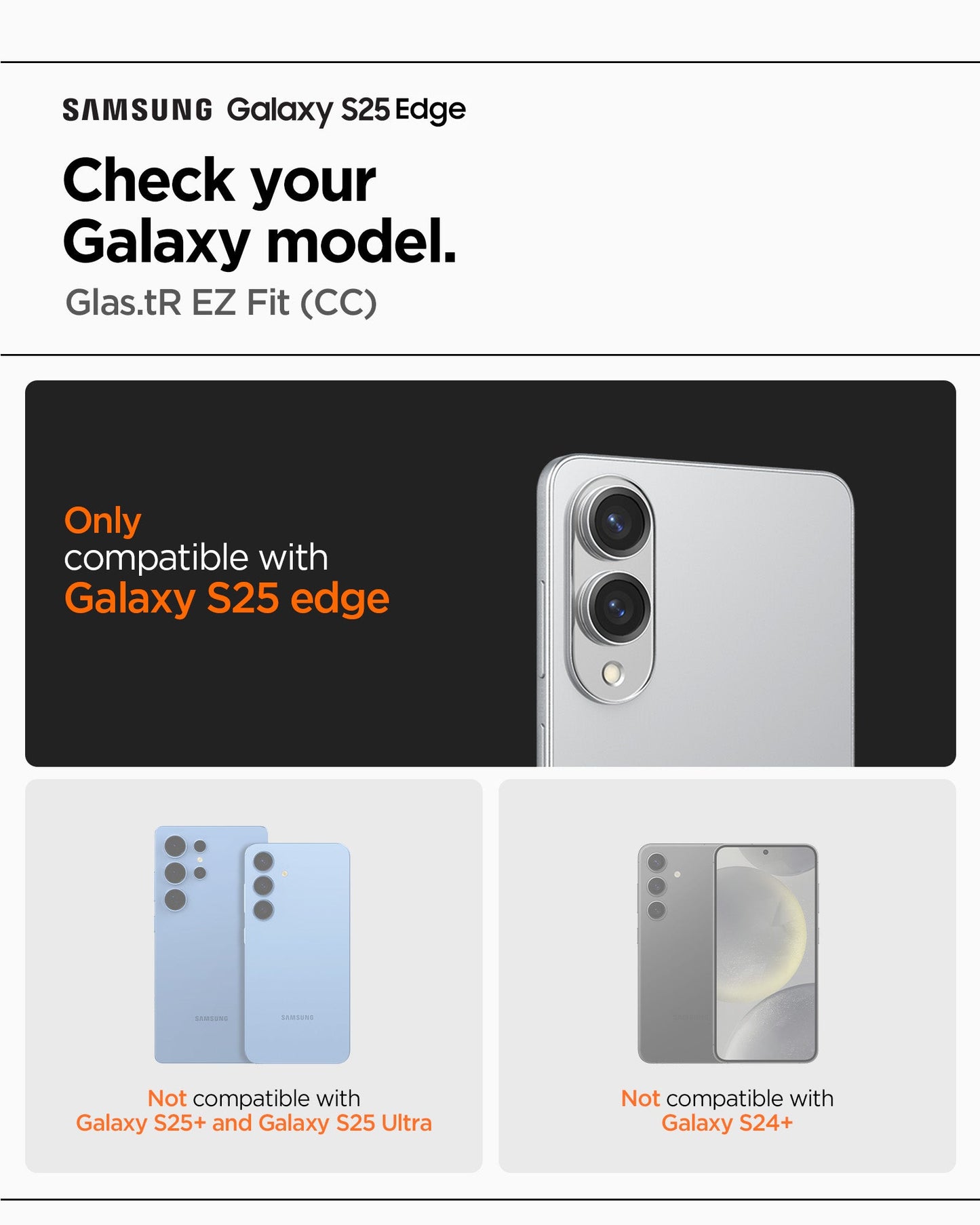 AGL09410 - Galaxy S25 Edge GLAS.tR EZ Fit Pro showing the compatibility only with Galaxy S25 edge. Not compatible with Galaxy S25+ | Galaxy S25 Ultra and Galaxy S24+