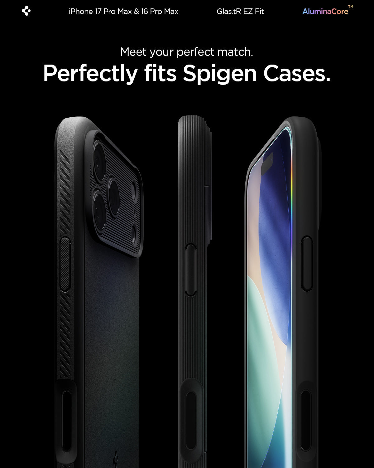 AGL07907 - iPhone 17 Pro Max GLAS.tR EZ Fit | Sensor Protected showing meet your perfect match. Perfectly fits spigen cases.