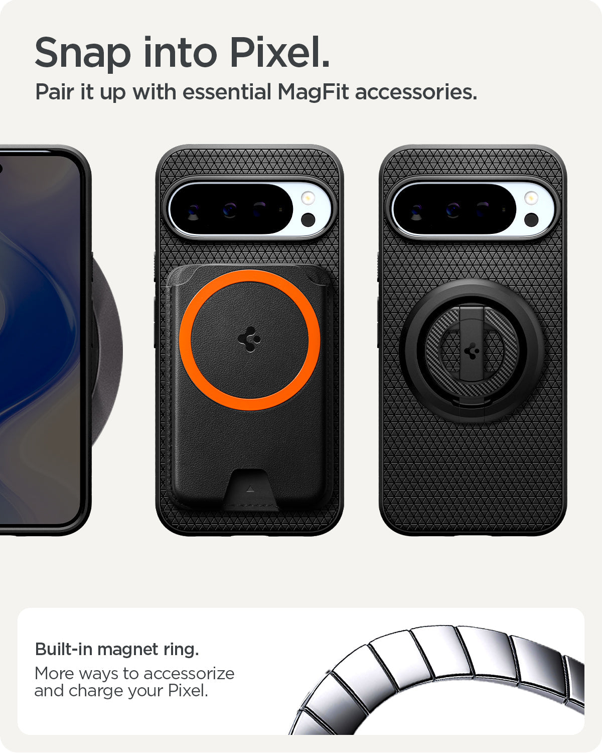 ACS09718 - GajPXL Case Liquid Air (MagFit) in matte black showing the built in magnet ring. More ways to accessorize and charge your pixel. Snap into Pixel. Pair it up with essential MagFit accessories.