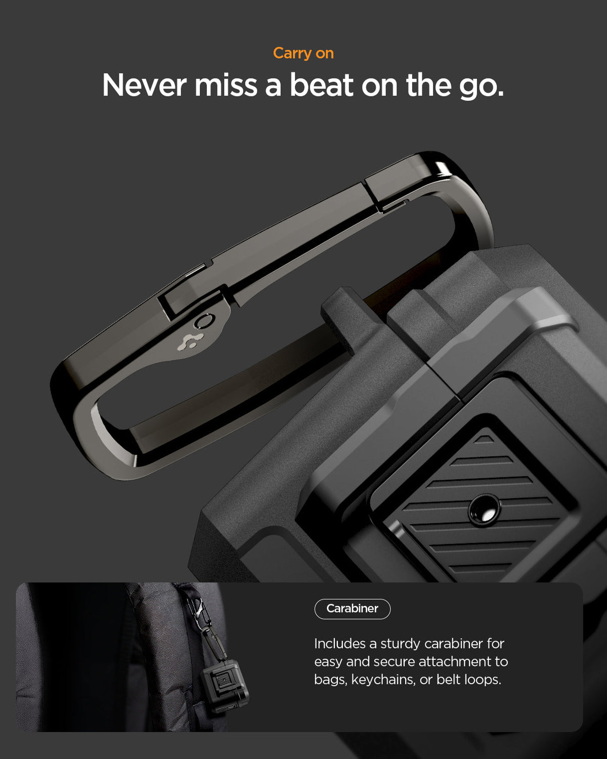 ACS09825 - AirPods Pro 3 Lock Fit in Matte Black showing carry on. never miss a beat on the go. carabiner. includes a sturdy carabiner for easy and secure attachment to bags keychains or belt loops.