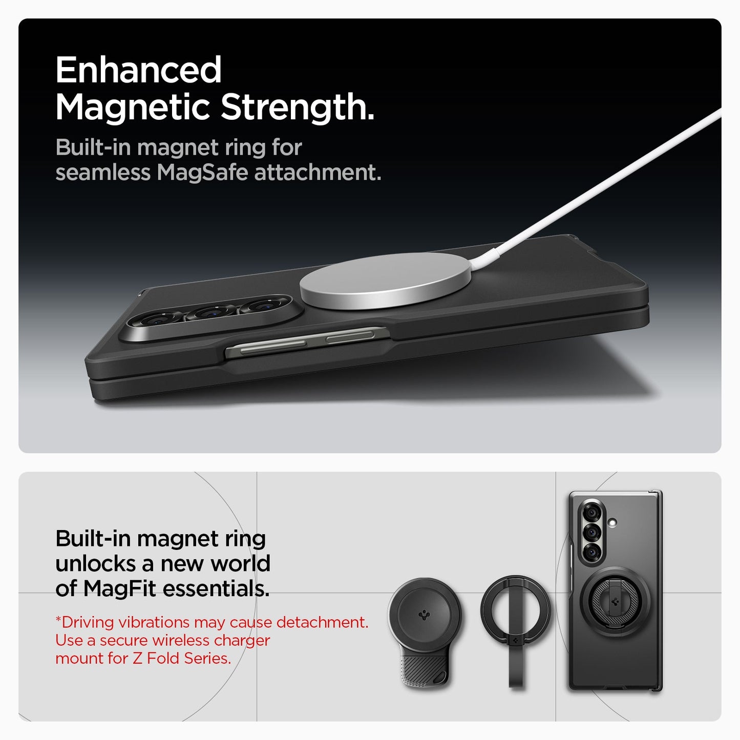 ACS09549 - Galaxy Z Fold 7 Tough Armor Pro (MagFit) in black Enhanced Magnetic strength. Built in magnet ring for seamless Magsafe attachment. Built in magnet ring unlocks a new world of magfit essentials. Driving vibrations may cause detach ment. Use a secure wireless charger mount for Z fold series.