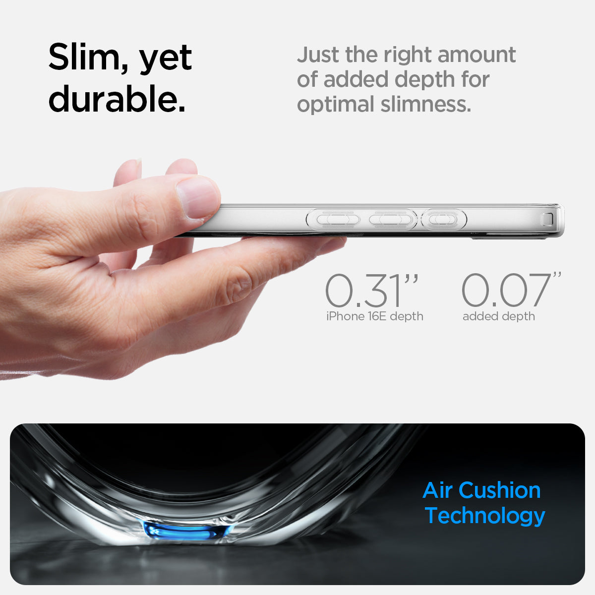 ACS09127 - iPhone 17e Case Crystal Flex (MagFit) in Clear White showing the slim, yet durable. Just the right amount of added depth for optimal slimness with 0.31" iPhone 16E depth and 0.07" added depth also with Air Cushion Technology